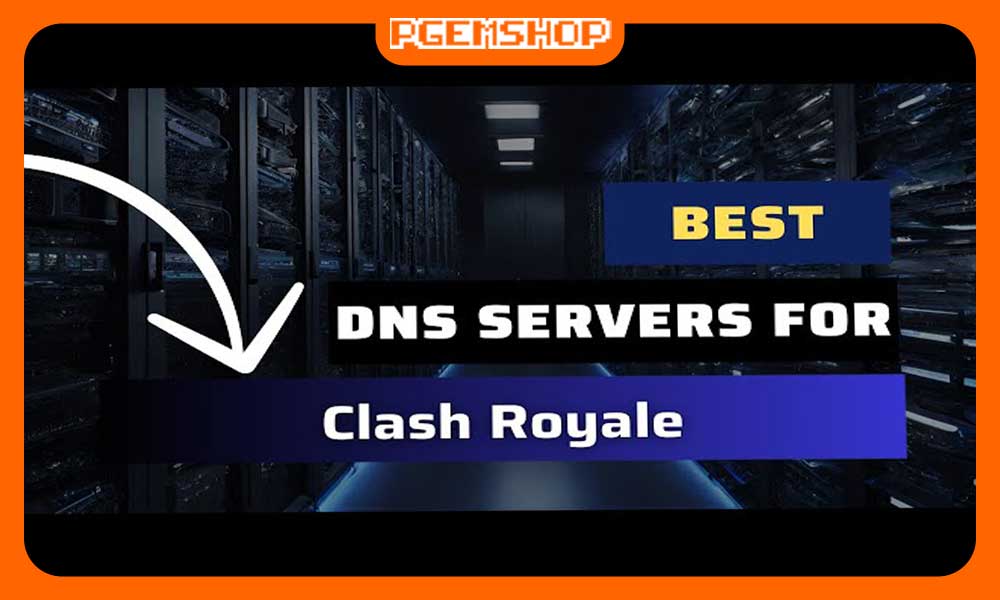 استفاده-از-VPN-یا-DNS-معتبر-برای-بالا-آمدن-کلش-رویال